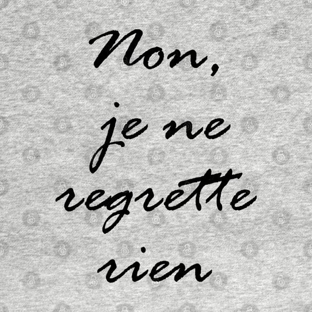 Non, je ne regrette rien by lyricalshirts